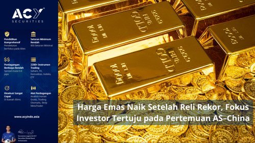 Harga Emas Naik Setelah Reli Rekor, Fokus Investor Tertuju pada Pertemuan AS–China